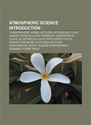 Atmospheric science Introduction Thermosphere, Horse latitudes, Afterglow, Cloud albedo, Stratus cloud, Windsock, Cirrostratus cloud,1232460354,9781232460350