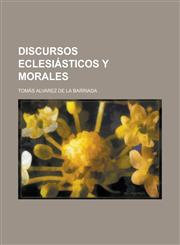Discursos eclesiásticos y morales,1230115218,9781230115214