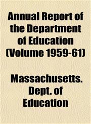 Annual Report of the Department of Education (Volume 1959-61),1155029011,9781155029016