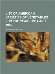 List of American varieties of vegetables for the years 1901 and 1902,1155044401,9781155044408