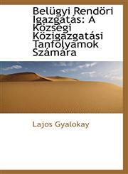 Belügyi Rendöri Igazgatás A Községi Közigazgatási Tanfolyamok Számára,1110234910,9781110234912