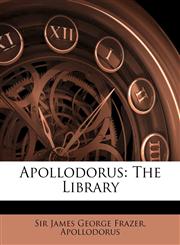Apollodorus The Library,1144062713,9781144062710