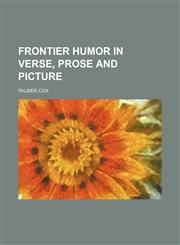Frontier humor in verse, prose and picture,1152252275,9781152252271