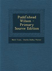 Pudd'nhead Wilson - Primary Source Edition,129409369X,9781294093695