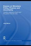 Keynes on Monetary Policy, Finance and Uncertainty Liquidity Preference Theory and the Global Financial Crisis,0415352622,9780415352628