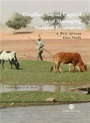 Conflict, Social Capital and Managing Natural Resources A West African Case Study,0851999484,9780851999487