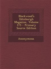 Blackwood's Edinburgh Magazine, Volume 175 - Primary Source Edition,1289614121,9781289614126