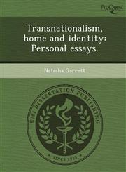 Transnationalism, home and identity Personal essays.,1249864801,9781249864806