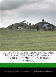 Cults and New Religious Movements Including The Branch Davidians, Divine Light Mission, and Hare Krishna,1241711011,9781241711016