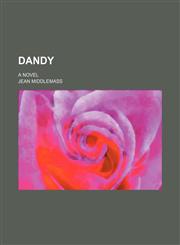 Dandy; A Novel,1459065425,9781459065420