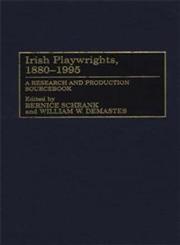 Irish Playwrights, 1880 - 1995 A Research and Production Sourcebook,0313288054,9780313288050