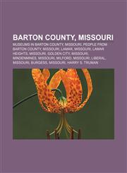 Barton County, Missouri Museums in Barton County, Missouri, People from Barton County, Missouri, Lamar, Missouri, Lamar Heights, Missouri,1156402239,9781156402238