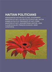 Haitian politicians Assassinated Haitian politicians, Government ministers of Haiti, Haitian politician stubs, Haitian women in politics,1157601502,9781157601500