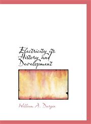 Electricity its History and Development,1110844530,9781110844531