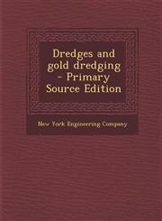 Dredges and Gold Dredging - Primary Source Edition,1294344102,9781294344100