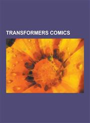 Transformers Comics The Transformers, List of Transformers UK Comics, the Transformers: Spotlight, Transformers: Generation One, List of M,1230536671,9781230536675