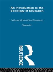 An Introduction to the Sociology of Education Karl Mannheim : Collected English Writings, Vol. 9,041515085X,9780415150859