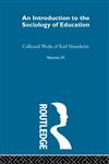 An Introduction to the Sociology of Education Karl Mannheim : Collected English Writings, Vol. 9,041515085X,9780415150859