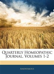 Quarterly Homeopathic Journal, Volumes 1-2,1145523730,9781145523739