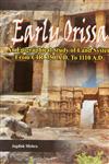Early Orissa An Epigraphical Study of Land System (From CIR. 350 A.D. to 1110 A.D.) 1st Published,8176467723,9788176467728