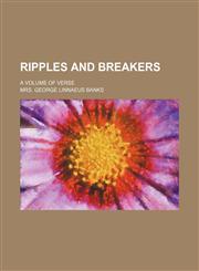 Ripples and breakers; a volume of verse,1154594718,9781154594713