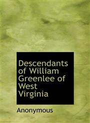 Descendants of William Greenlee of West Virginia,1140246801,9781140246800