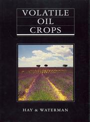 Volatile Oil Crops: Their Biology, Biochemistry and Production,0582078679,9780582078673