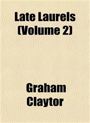 Late Laurels (Volume 2),1152365991,9781152365995