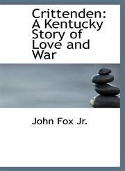Crittenden A Kentucky Story of Love and War,1110231652,9781110231652