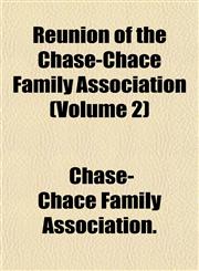 Reunion of the Chase-Chace Family Association (Volume 2),1153546833,9781153546836