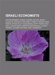 Israeli Economists Reuven Brenner, Robert Aumann, Michael Bruno, Eliyahu M. Goldratt, Dan Ariely, Stanley Fischer, Meir Tamari, Steven Pl,1155626273,9781155626277