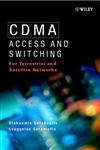 CDMA : Access and Switching For Terrestrial and Satellite Networks 1st Edition,0471491845,9780471491842