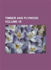 Timber and Plywood Volume 10,1234273349,9781234273347