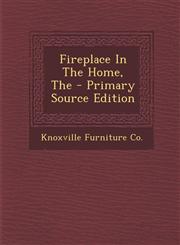 Fireplace In The Home, The - Primary Source Edition,1293862932,9781293862933