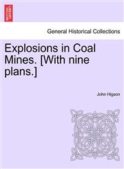 Explosions in Coal Mines. [With Nine Plans.],1240907672,9781240907670