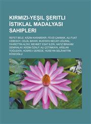 Kırmızı-yeşil şeritli İstiklal Madalyası sahipleri Refet Bele, Kâzım Karabekir, Fevzi Çakmak, Ali Fuat Cebesoy, Celâl Bayar,1233450492,9781233450497