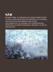 Nấm Bộ Nấm thông, Chi nấm đơn loài, Nấm ăn, Đông trùng hạ thảo, Cordyceps, Nấm lớn, Nấm men, Phylloporus, Cryptococcus neoformans, Nấm hương,1233878255,9781233878253