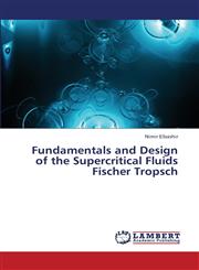 Fundamentals and Design of the Supercritical Fluids Fischer Tropsch,3659413518,9783659413513