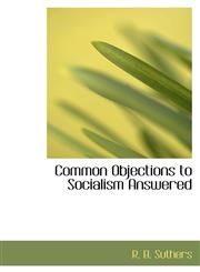 Common Objections to Socialism Answered,1110654251,9781110654253