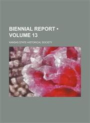 Biennial Report (Volume 13),1154221849,9781154221848