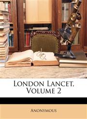 London Lancet, Volume 2,1148618384,9781148618388