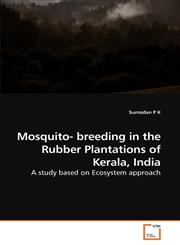 Mosquito- breeding in the Rubber             Plantations of Kerala, India,3639243153,9783639243154