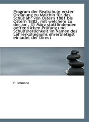 Program der Realschule erster Ordunung zu Malchin für das Schuljahr von Ostern 1881 bis Ostern 1882,,1113384913,9781113384911