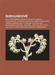 Burgundové Avis, Burgundsko-Ivrejská dynastie, Manuel I. Portugalský, Eleonora Kastilská, Jindřich Kastilský, Jindřich Mořeplavec,1232824712,9781232824718