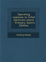 Operating expenses in retail hardware stores - Primary Source Edition,129341512X,9781293415122