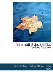 Boissonadii et Jacobsii Divis Manibus Sacrum,1116374374,9781116374377