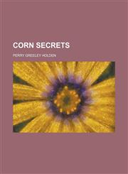 Corn secrets,1230085149,9781230085142