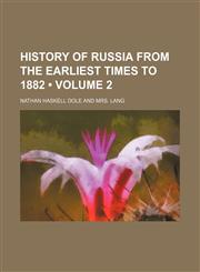 History of Russia From the Earliest Times to 1882 (Volume 2),1151152994,9781151152992