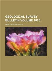 Geological Survey bulletin Volume 1075,1232141275,9781232141273