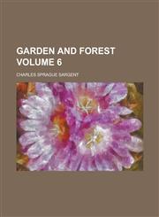 Garden and forest Volume 6,1230041311,9781230041315
